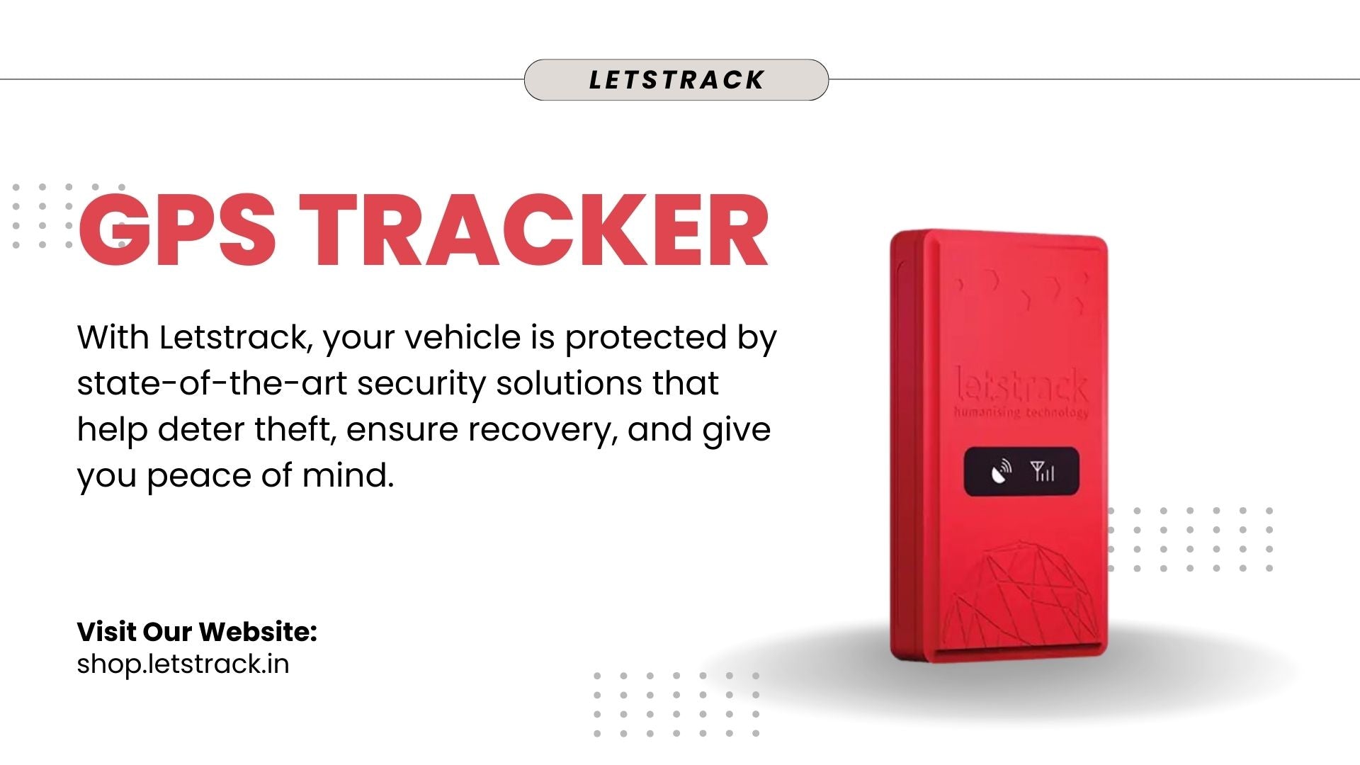 With Letstrack GPS Tracker, your vehicle is protected by state-of-the-art security solutions that help deter theft, ensure recovery, and give you peace of mind.